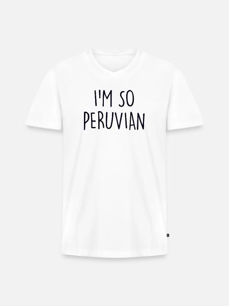 I'm so Peruvian Peru - Men's Premium Organic V-Neck T-Shirt - white