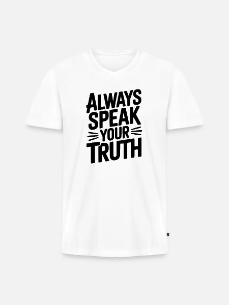 Always Speak Your Truth - Men's Premium Organic V-Neck T-Shirt - white