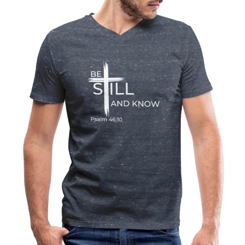 Be still and know that I AM GOD - Psalm 46:10 - Men's V-Neck T-Shirt by Bella + Canvas