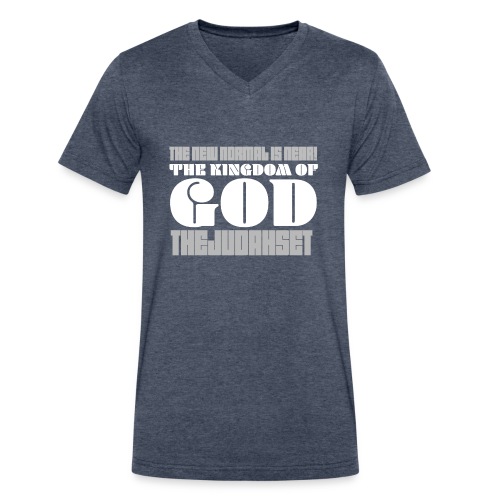The New Normal is Near! The Kingdom of God - Men's V-Neck T-Shirt by Canvas