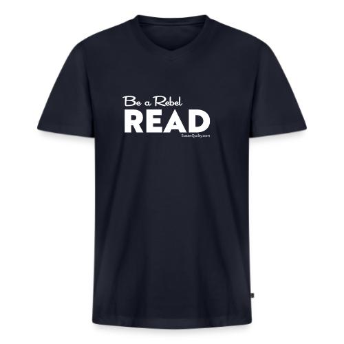 Be a Rebel Read (white text) - Men's V-Neck T-Shirt by Bella + Canvas