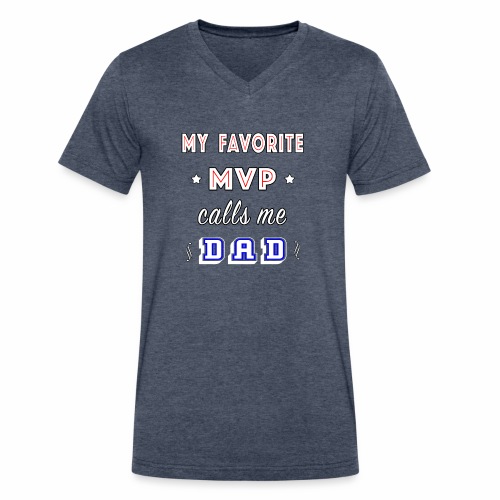 My Favorite MVP calls me Dad | Homecoming Athlete. - Men's V-Neck T-Shirt by Canvas