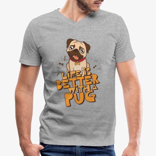 Life is better with a pug - Men's V-Neck T-Shirt by Canvas