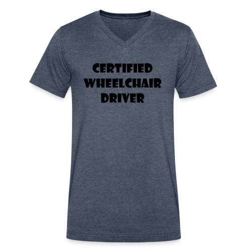 Certified wheelchair driver. Humor shirt - Men's V-Neck T-Shirt by Canvas