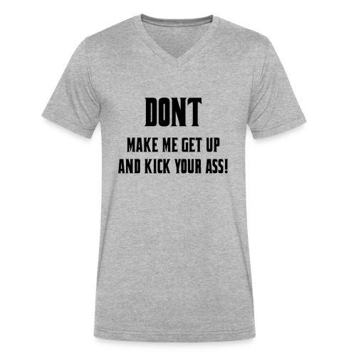 Don't make me get up out my wheelchair to kick ass - Men's V-Neck T-Shirt by Canvas