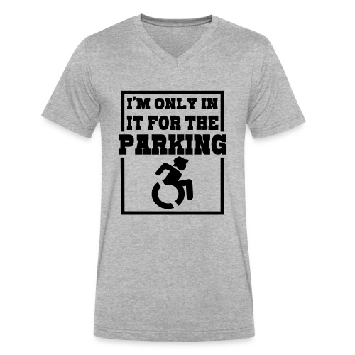 In it for the parking wheelchair fun, roller humor - Men's V-Neck T-Shirt by Canvas