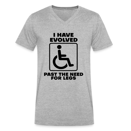 Evolved past the need for legs. Wheelchair humor - Men's V-Neck T-Shirt by Canvas