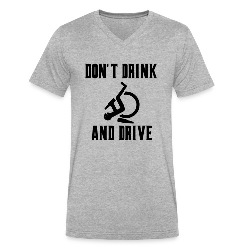 Don't drink and drive when you drive a wheelchair - Men's V-Neck T-Shirt by Canvas