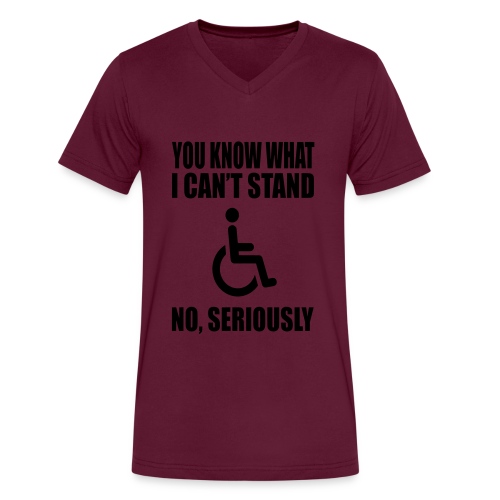 You know what i can't stand. Wheelchair humor * - Men's V-Neck T-Shirt by Canvas