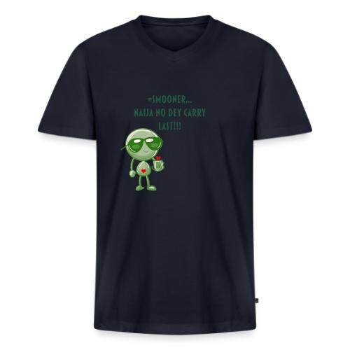 Smoon City | Naija No dey Carry Last Only - Men's Premium Organic V-Neck T-Shirt