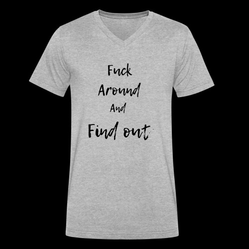 Fuck around and Find out - Men's V-Neck T-Shirt by Canvas