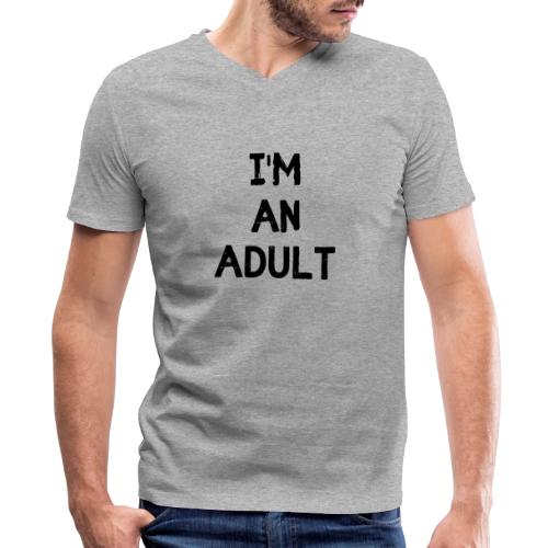 I'M AN ADULT t-shirt - Men's V-Neck T-Shirt by Bella + Canvas