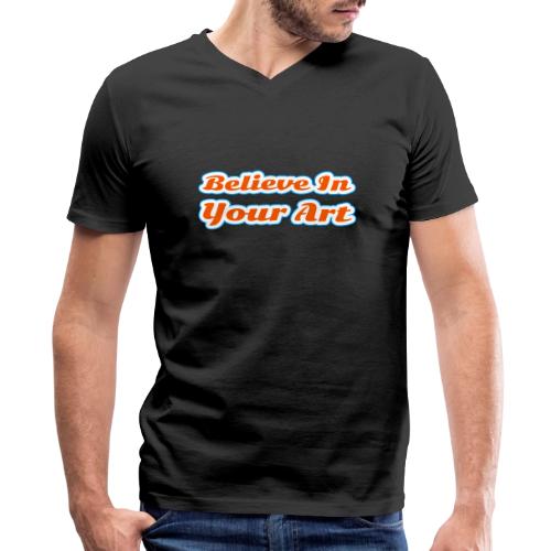 Believe in Your Art — Creative Glow Script - Men's Premium Organic V-Neck T-Shirt