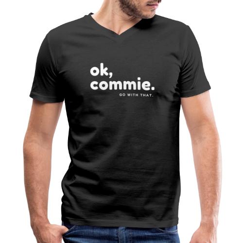 Ok, Commie (White Lettering) - Men's V-Neck T-Shirt by Canvas