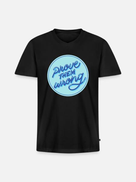 Prove them wrong - Men's Premium Organic V-Neck T-Shirt - black