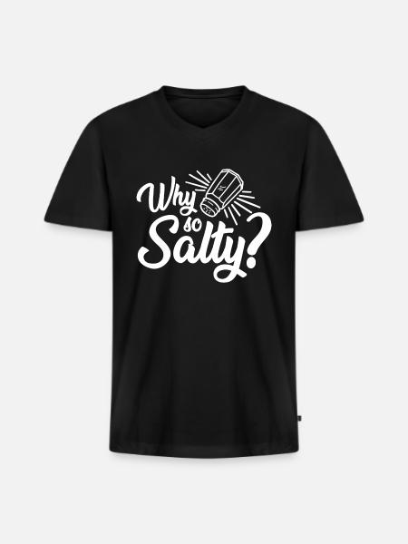 Why So Salty - Men's Premium Organic V-Neck T-Shirt - black