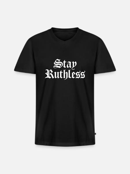 Stay Ruthless - Men's Premium Organic V-Neck T-Shirt - black