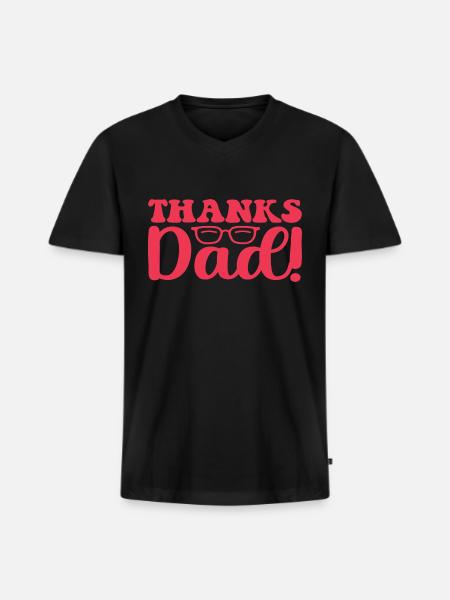 Thanks Dad! - Men's Premium Organic V-Neck T-Shirt - black