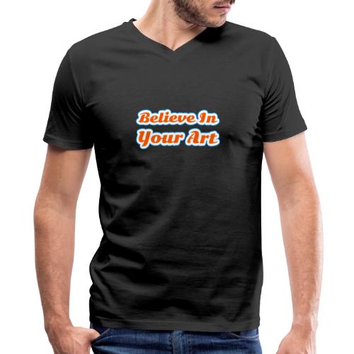 Believe in Your Art — Creative Glow Script - Men's Premium Organic V-Neck T-Shirt