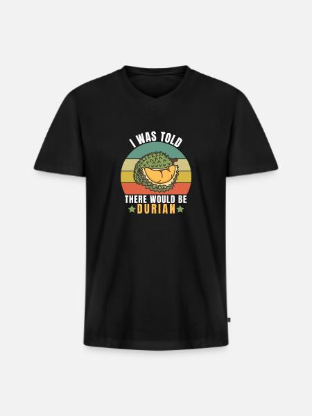 Durian Funny Quotes - Men's Premium Organic V-Neck T-Shirt - black