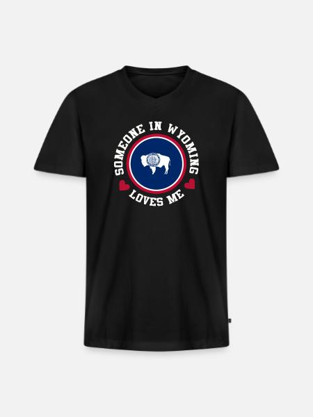 Someone In Wyoming Loves Me - Men's Premium Organic V-Neck T-Shirt - black