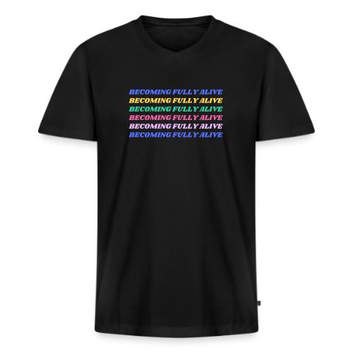 Becoming Fully Alive Multi Color - Men's Premium Organic V-Neck T-Shirt
