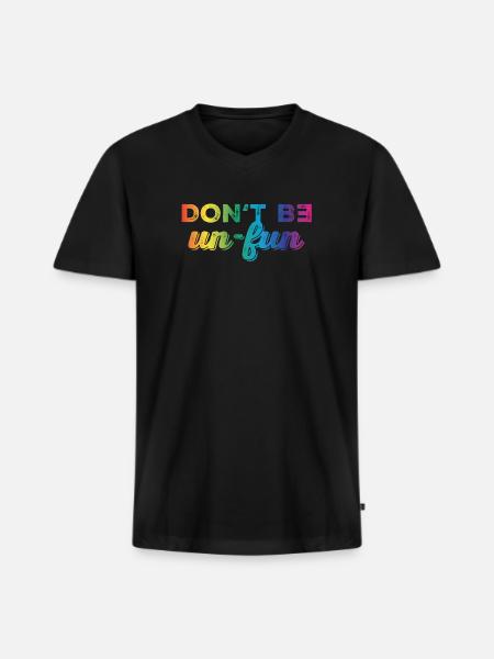 Don't be un-fun - Men's Premium Organic V-Neck T-Shirt - black