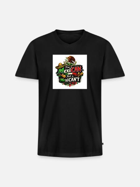 I'm a MexiCAN! - Men's Premium Organic V-Neck T-Shirt - black