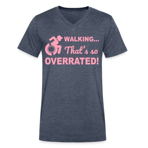 Walking that's so overrated for wheelchair users - Men's V-Neck T-Shirt by Canvas