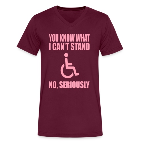 You know what i can't stand. Wheelchair humor - Men's V-Neck T-Shirt by Canvas