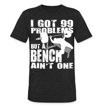 99 Problems But A Bench Ain't One - Unisex Tri-Blend T-Shirt - heather black - Front - Brady (186cm)