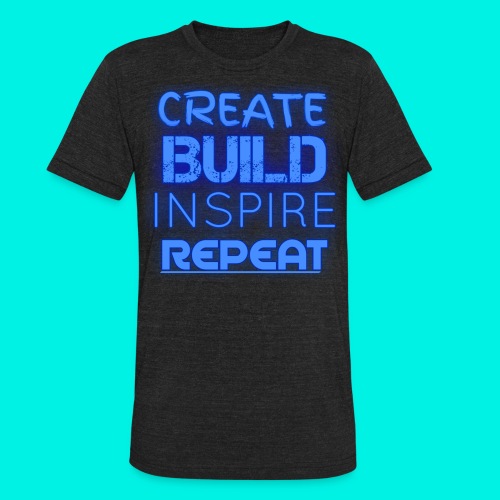 Create, Build, Inspire, Repeat - Unisex Tri-Blend T-Shirt