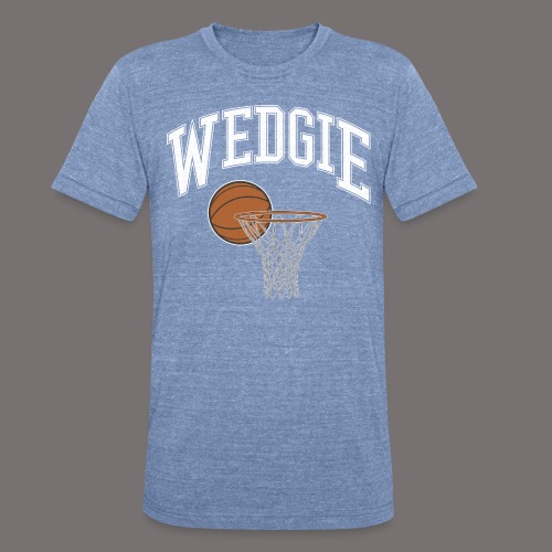 Wedgie - Unisex Tri-Blend T-Shirt