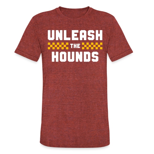 Unleash The Hounds - Unisex Tri-Blend T-Shirt