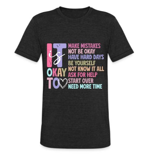 Harmony Collection - It s Okay To Make Mistakes - Unisex Tri-Blend T-Shirt