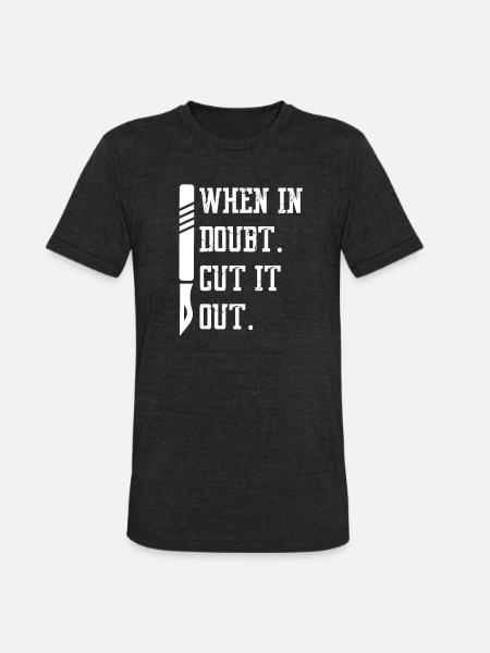 When In Doubt Cut It Out - Unisex Tri-Blend T-Shirt - heather black
