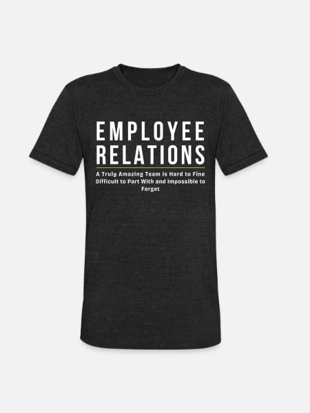 Employee Relation - Unisex Tri-Blend T-Shirt - heather black