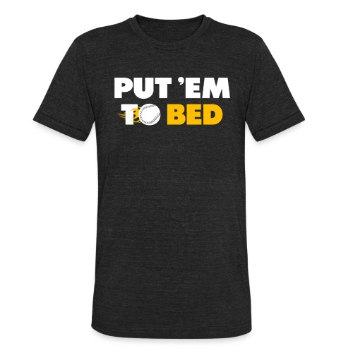 Put 'Em To Bed - Unisex Tri-Blend T-Shirt