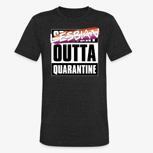Lesbian Outta Quarantine - Lesbian Pride - Unisex Tri-Blend T-Shirt