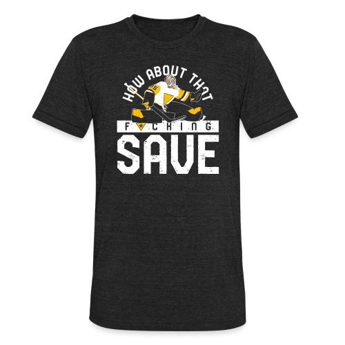 How About That F–ing Save - Unisex Tri-Blend T-Shirt