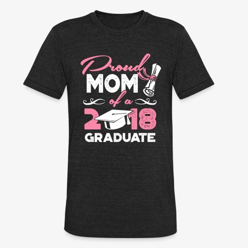 Proud Mom Graduate Mother Gift Shirt - Unisex Tri-Blend T-Shirt