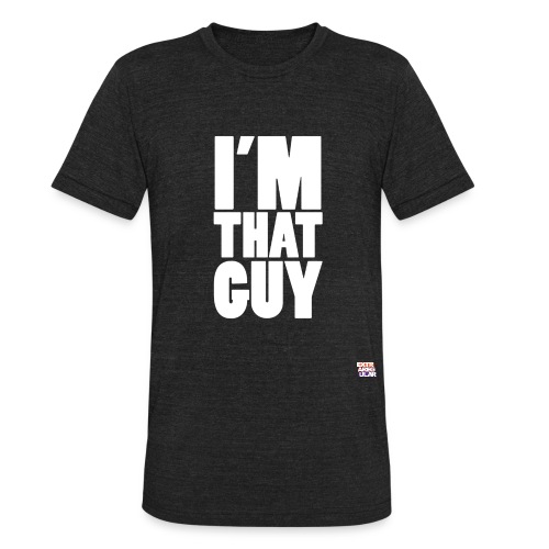 I'm That Guy - Unisex Tri-Blend T-Shirt