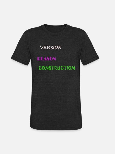 Version Reason Construction - Unisex Tri-Blend T-Shirt - heather black