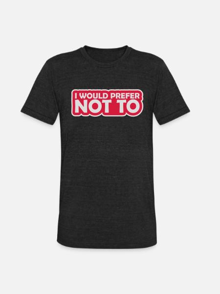 I prefer not to - Unisex Tri-Blend T-Shirt - heather black