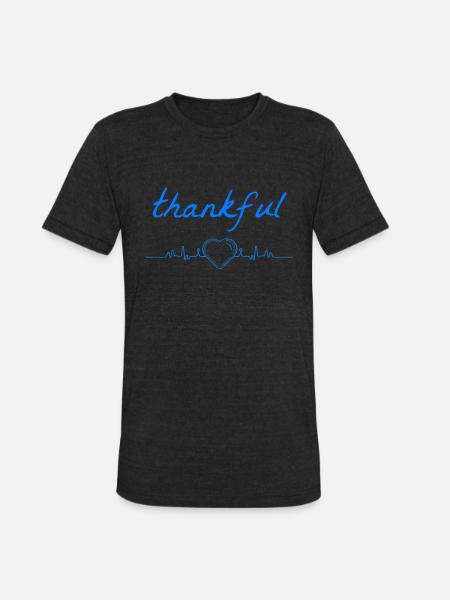 Thankful. Give Thanks Gratitude - Unisex Tri-Blend T-Shirt - heather black