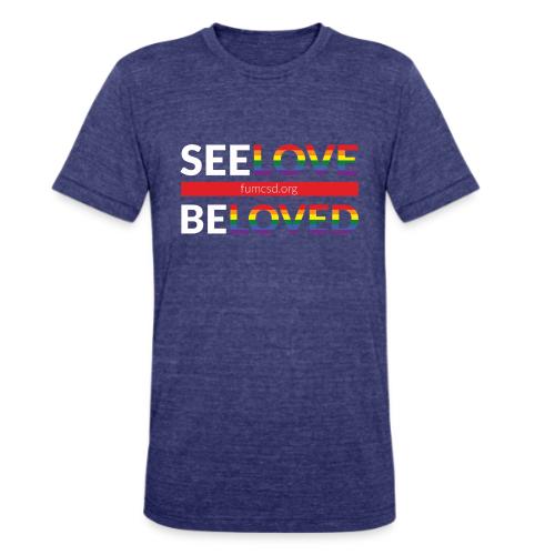 See Love, Be Loved at FUMCSD (white letters) - Unisex Tri-Blend T-Shirt