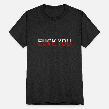 Fuck Love T-Shirts | Unique Designs | Spreadshirt