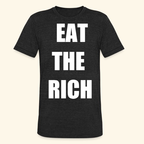 eat the rich wht - Unisex Tri-Blend T-Shirt