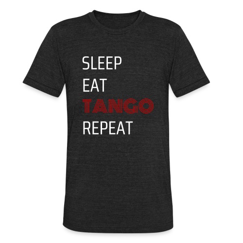 Eat Sleep TANGO Repeat - Unisex Tri-Blend T-Shirt