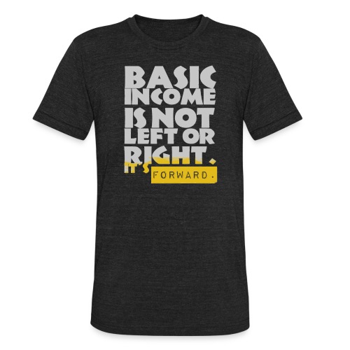 UBI is not Left or Right - Unisex Tri-Blend T-Shirt